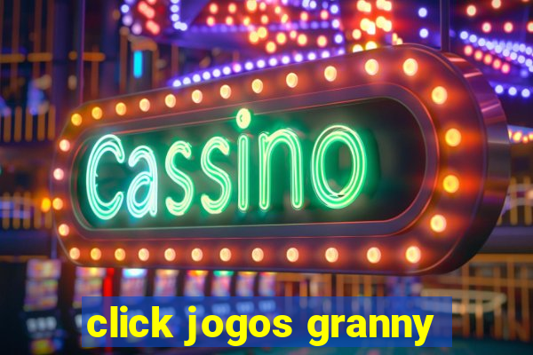 click jogos granny